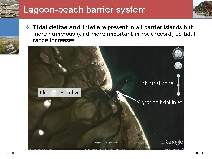 Lagoon-beach barrier system v Tidal deltas and inlet are present in all barrier islands