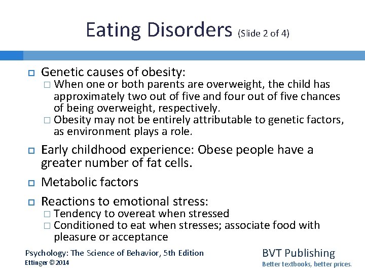 Eating Disorders (Slide 2 of 4) Genetic causes of obesity: � When one or