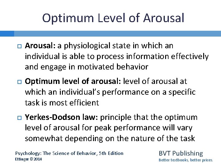 Optimum Level of Arousal Arousal: a physiological state in which an individual is able