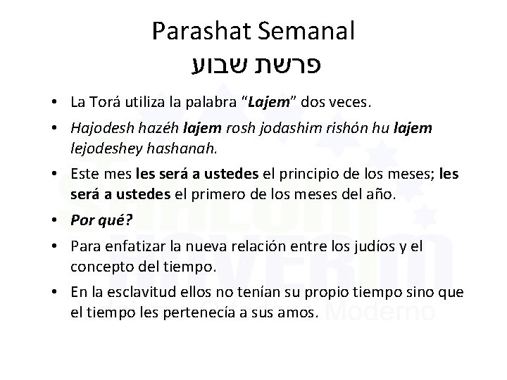 Parashat Semanal פרשת שבוע • La Torá utiliza la palabra “Lajem” dos veces. •