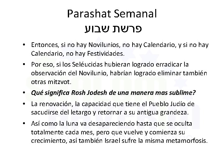 Parashat Semanal פרשת שבוע • Entonces, si no hay Novilunios, no hay Calendario, y