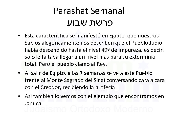 Parashat Semanal פרשת שבוע • Esta característica se manifestó en Egipto, que nuestros Sabios