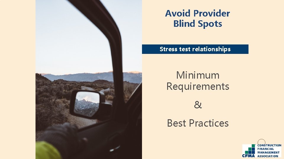 Avoid Provider Blind Spots Stress test relationships Minimum Requirements & Best Practices 