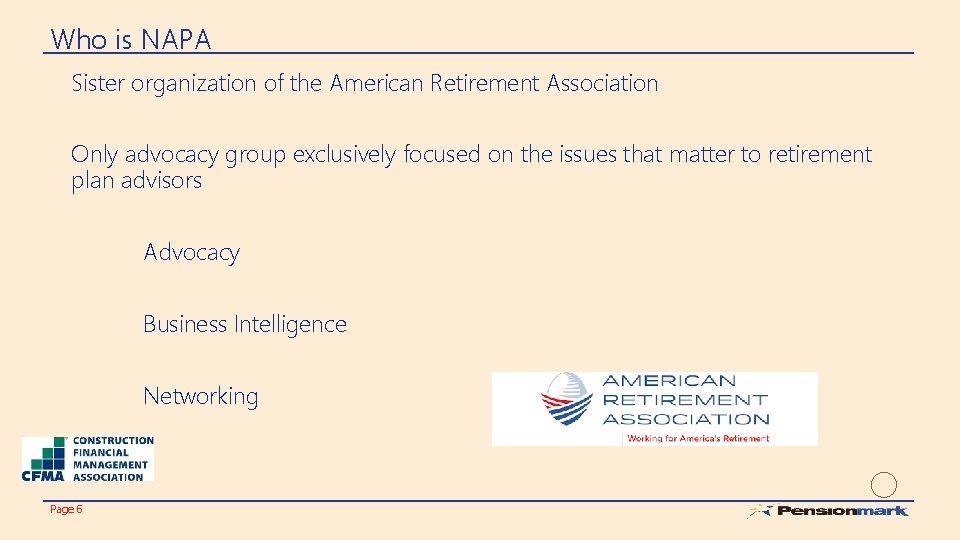 Who is NAPA Sister organization of the American Retirement Association Only advocacy group exclusively