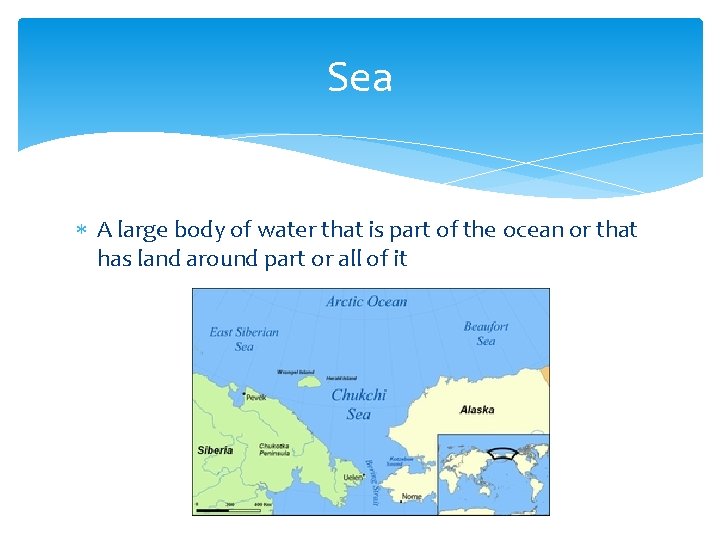 Sea A large body of water that is part of the ocean or that