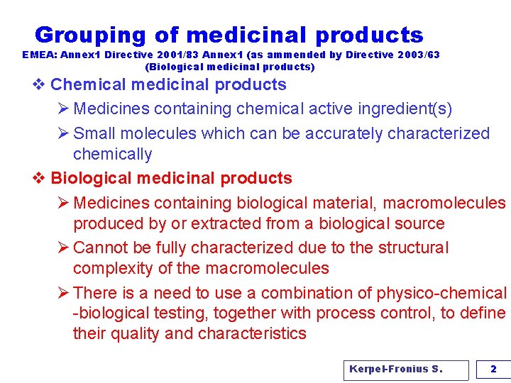 Grouping of medicinal products EMEA: Annex 1 Directive 2001/83 Annex 1 (as ammended by