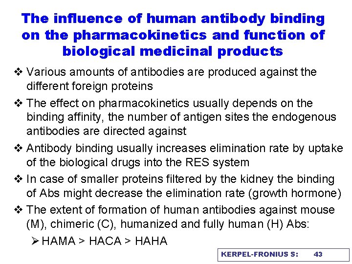 The influence of human antibody binding on the pharmacokinetics and function of biological medicinal