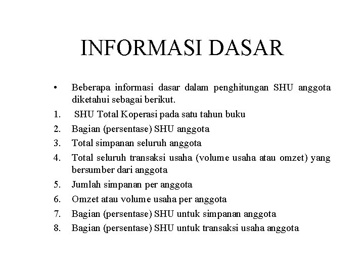 INFORMASI DASAR • 1. 2. 3. 4. 5. 6. 7. 8. Beberapa informasi dasar