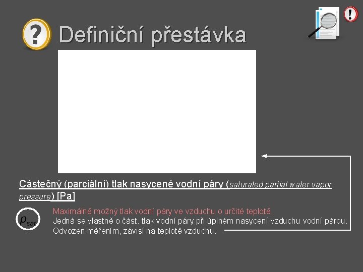 Definiční přestávka Částečný (parciální) tlak vodní páry (partial water vapor pressure) [Pa] Tlak vodní