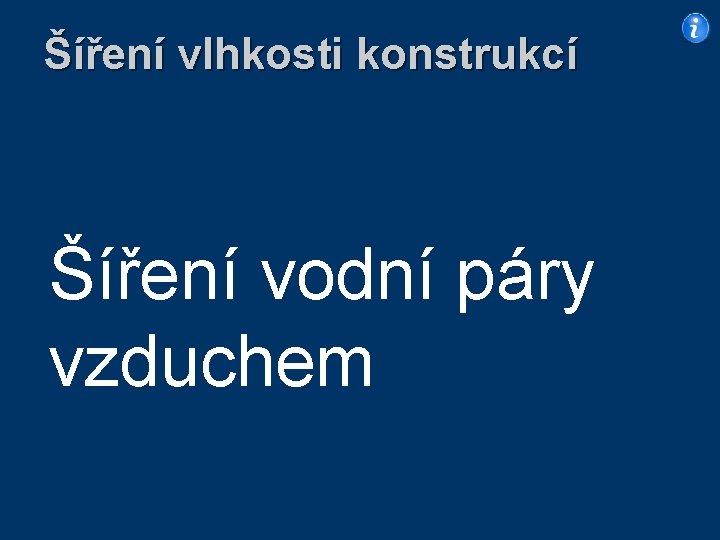 Šíření vlhkosti konstrukcí Šíření vodní páry vzduchem 