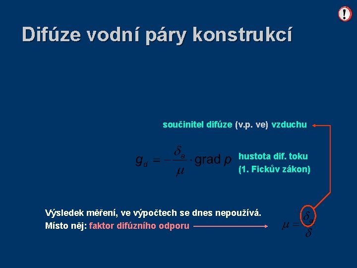 Difúze vodní páry konstrukcí součinitel difúze (v. p. ve) vzduchu hustota dif. toku (1.