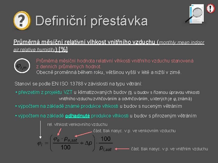 Definiční přestávka Průměrná měsíční relativní vlhkost vnitřního vzduchu (monthly mean indoor air relative humidity)