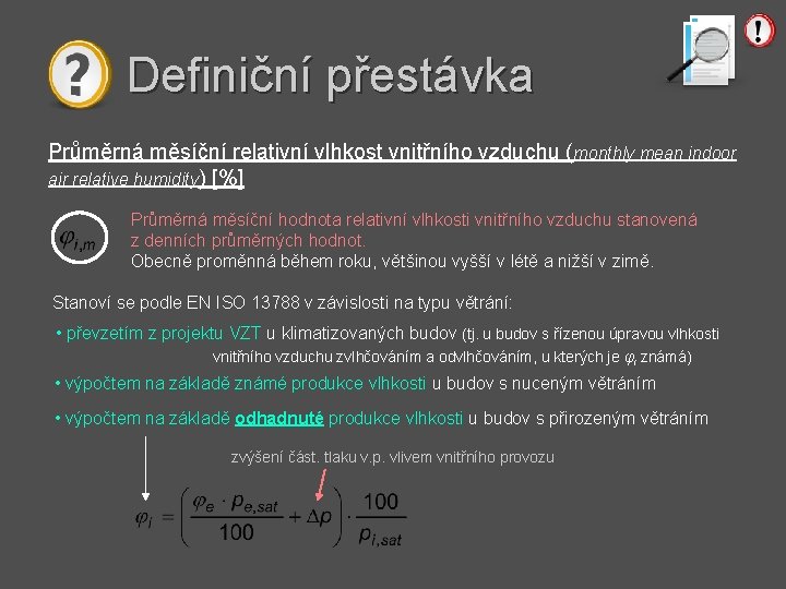 Definiční přestávka Průměrná měsíční relativní vlhkost vnitřního vzduchu (monthly mean indoor air relative humidity)