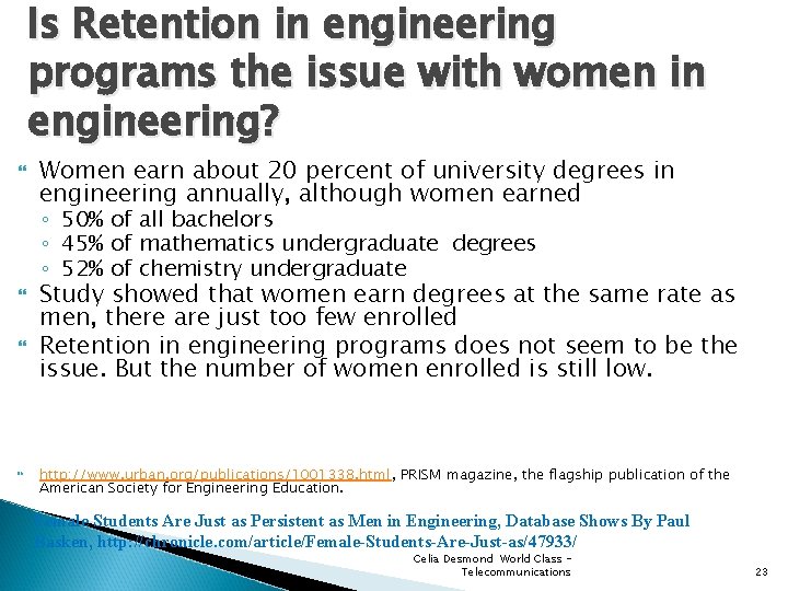 Is Retention in engineering programs the issue with women in engineering? Women earn about