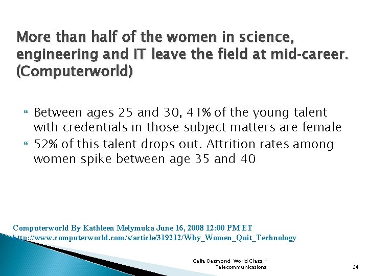 More than half of the women in science, engineering and IT leave the field