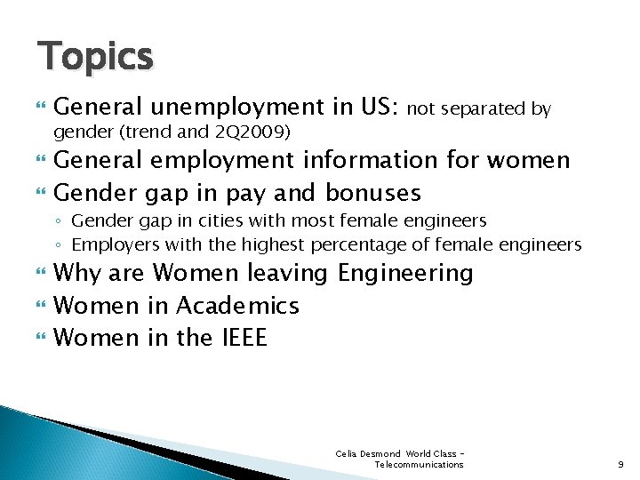 Topics General unemployment in US: gender (trend and 2 Q 2009) not separated by