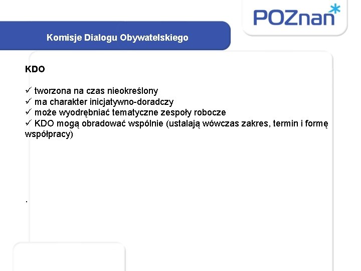 Komisje Dialogu Obywatelskiego KDO ü tworzona na czas nieokreślony ü ma charakter inicjatywno-doradczy ü