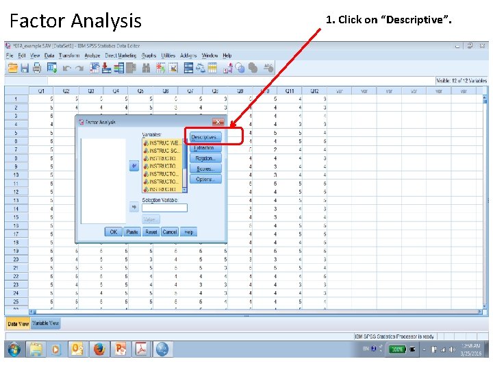 Factor Analysis 1. Click on “Descriptive”. 