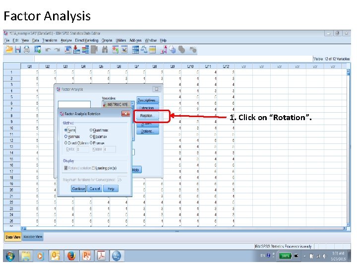 Factor Analysis 1. Click on “Rotation”. 