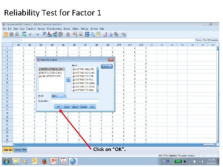 Reliability Test for Factor 1 Click on “OK”. 