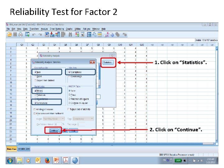 Reliability Test for Factor 2 1. Click on “Statistics”. 2. Click on “Continue”. 