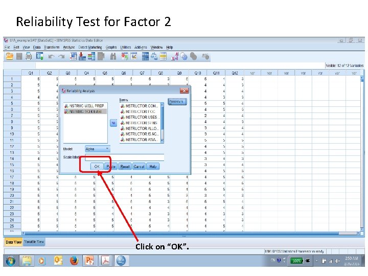 Reliability Test for Factor 2 Click on “OK”. 