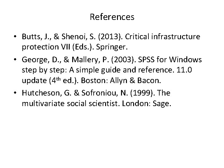 References • Butts, J. , & Shenoi, S. (2013). Critical infrastructure protection VII (Eds.