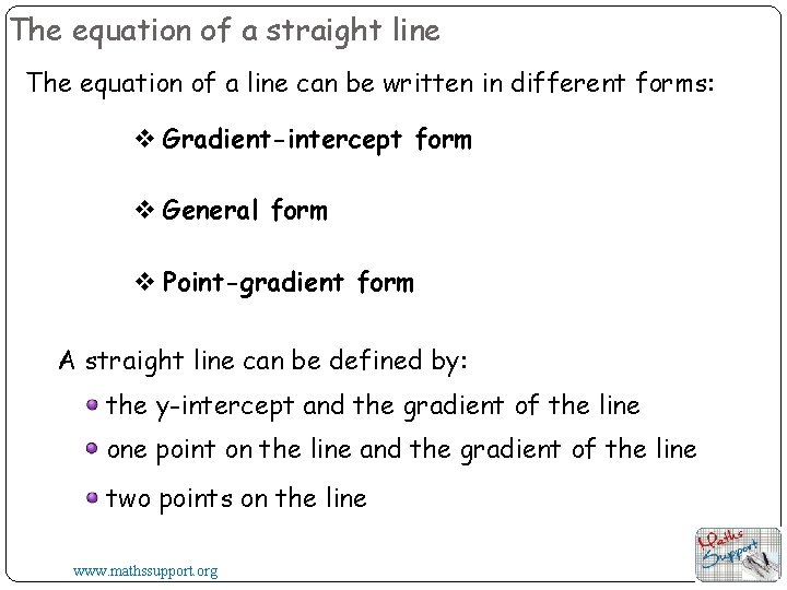 The equation of a straight line The equation of a line can be written