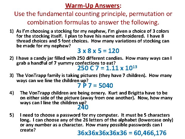 Warm-Up Answers: Use the fundamental counting principle, permutation or combination formulas to answer the