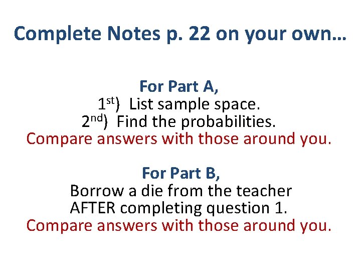 Complete Notes p. 22 on your own… For Part A, 1 st) List sample