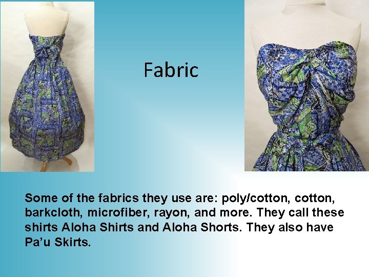 Fabric Some of the fabrics they use are: poly/cotton, barkcloth, microfiber, rayon, and more.