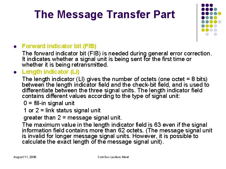 The Message Transfer Part l l Forward indicator bit (FIB) The forward indicator bit