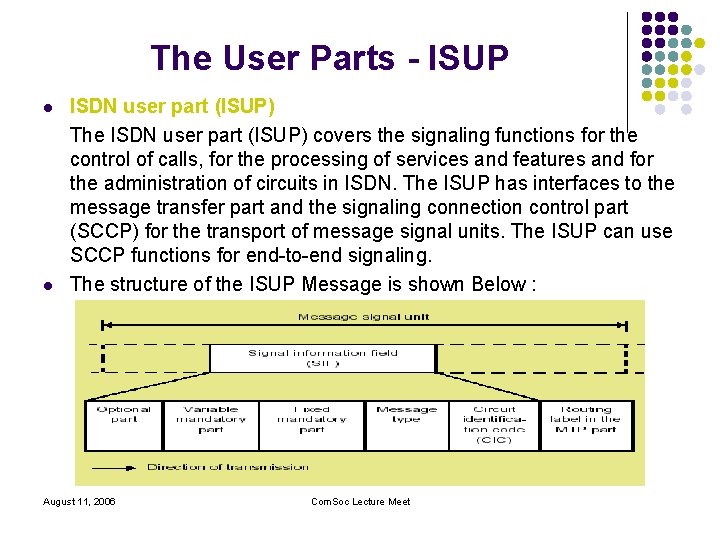 The User Parts - ISUP l l ISDN user part (ISUP) The ISDN user