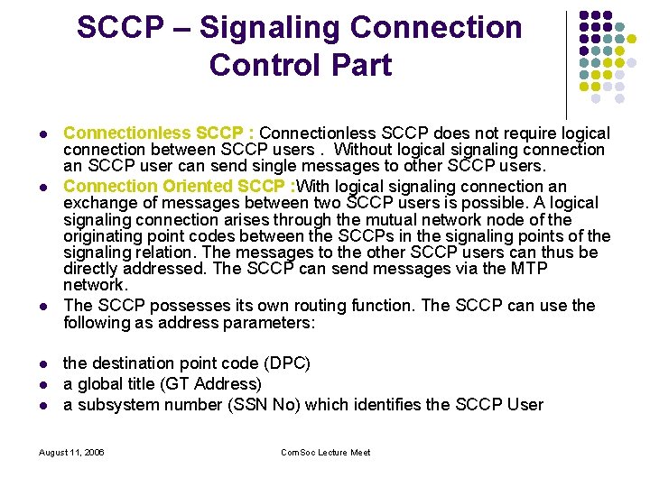 SCCP – Signaling Connection Control Part l l l Connectionless SCCP : Connectionless SCCP