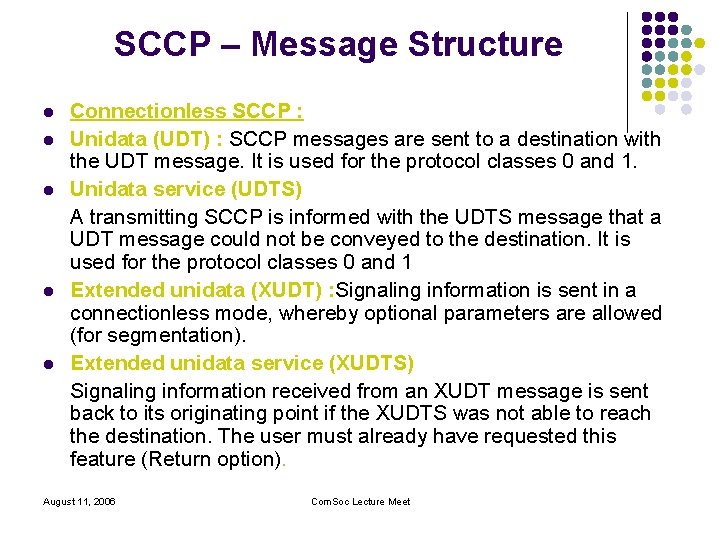 SCCP – Message Structure l l l Connectionless SCCP : Unidata (UDT) : SCCP