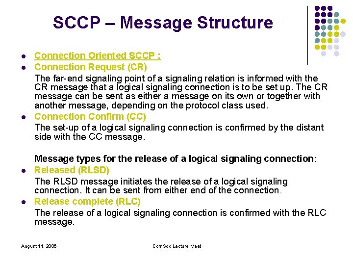 SCCP – Message Structure l l l Connection Oriented SCCP : Connection Request (CR)