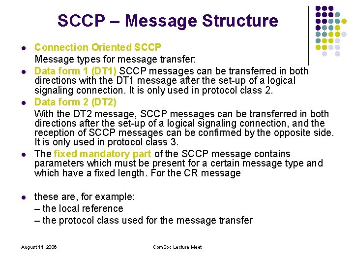 SCCP – Message Structure l l l Connection Oriented SCCP Message types for message