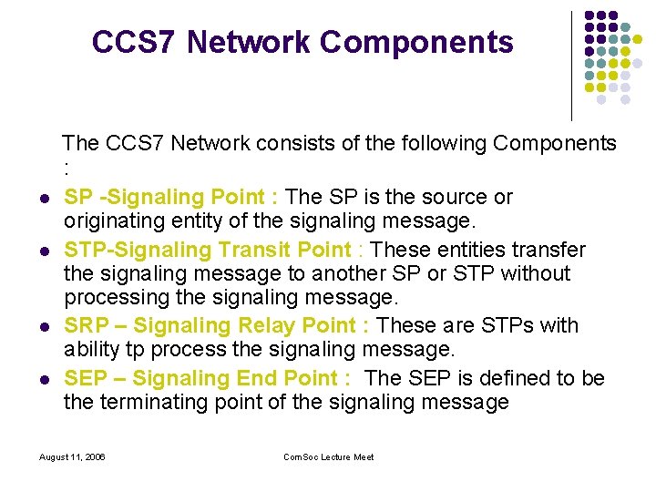 CCS 7 Network Components l l The CCS 7 Network consists of the following