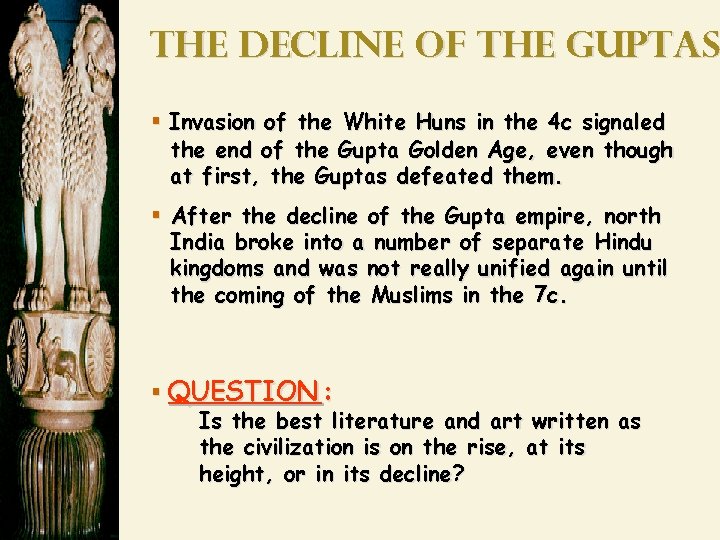 The Decline of the Guptas § Invasion of the White Huns in the 4