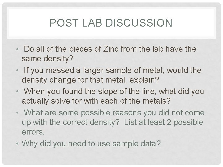 POST LAB DISCUSSION • Do all of the pieces of Zinc from the lab