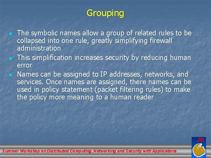 Grouping n n n The symbolic names allow a group of related rules to