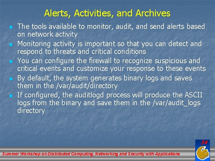 Alerts, Activities, and Archives n n n The tools available to monitor, audit, and