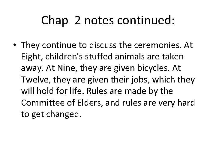 Chap 2 notes continued: • They continue to discuss the ceremonies. At Eight, children's