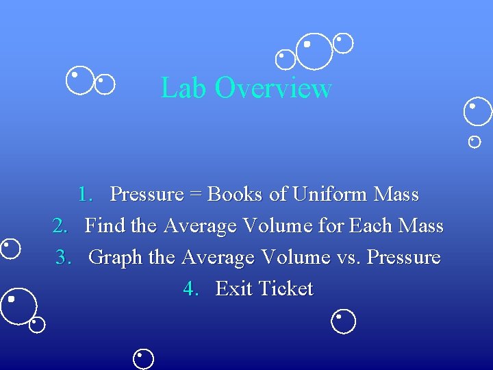 Lab Overview 1. Pressure = Books of Uniform Mass 2. Find the Average Volume