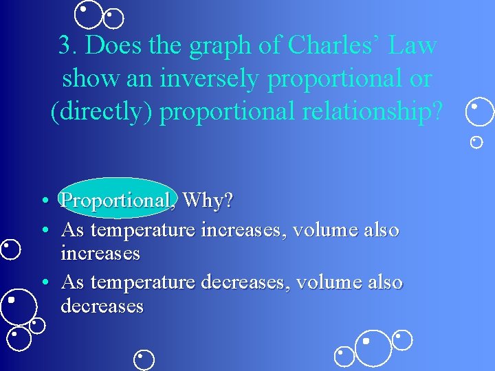 3. Does the graph of Charles’ Law show an inversely proportional or (directly) proportional