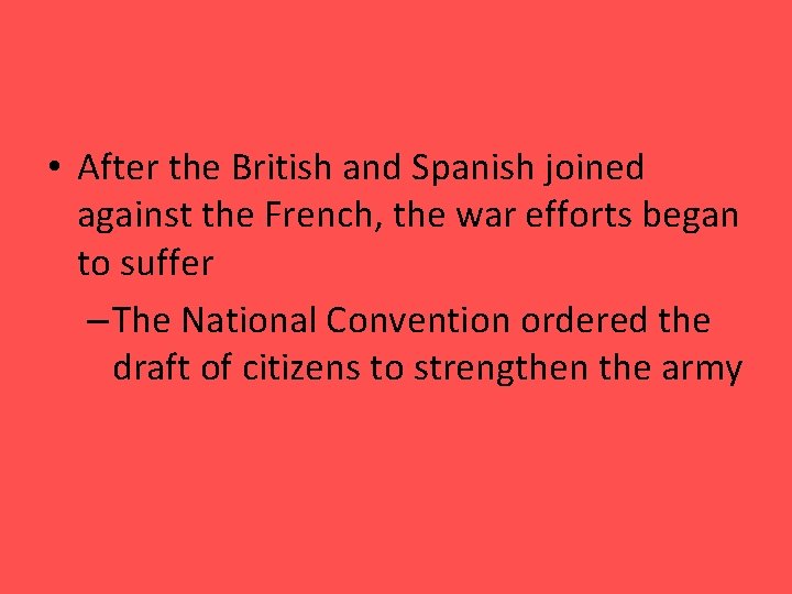  • After the British and Spanish joined against the French, the war efforts