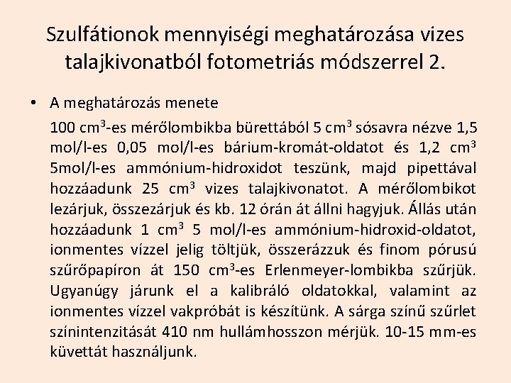 Szulfátionok mennyiségi meghatározása vizes talajkivonatból fotometriás módszerrel 2. • A meghatározás menete 100 cm