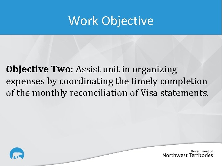 Work Objective Two: Assist unit in organizing expenses by coordinating the timely completion of