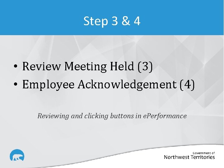 Step 3 & 4 • Review Meeting Held (3) • Employee Acknowledgement (4) Reviewing