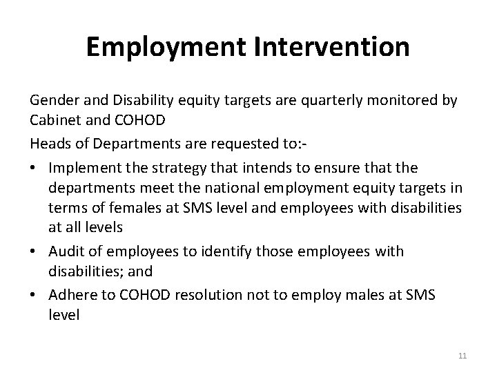 Employment Intervention Gender and Disability equity targets are quarterly monitored by Cabinet and COHOD